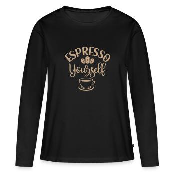 Espresso Yourself - Barista Coffee Fans - Women's Premium Organic Long Sleeve Shirt - black - Front - Julia (174cm)