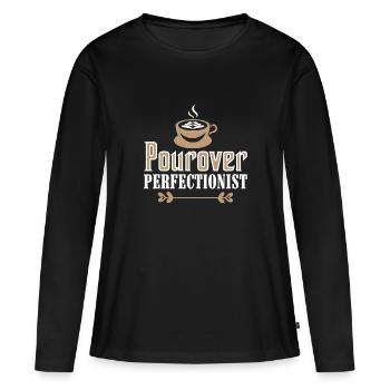 Pourover Perfectionist - Barista Coffee Fans - Women's Premium Organic Long Sleeve Shirt - black - Front - Julia (174cm)