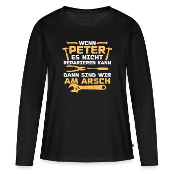 Wenn Peter es nicht reparieren kann - Frauen Premium Bio Langarmshirt - Schwarz - Vorne - Julia (174cm)