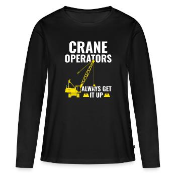 Crane Operators always Get It Up - Funny - Women's Premium Organic Long Sleeve Shirt - black - Front - Julia (174cm)