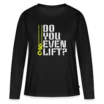 Do You Even Lift? - Funny crane driver - Women's Premium Organic Long Sleeve Shirt - black - Front - Julia (174cm)