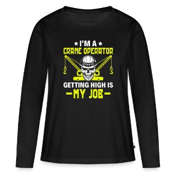 Getting High is my Job - Funny Crane Driver - Women's Premium Organic Long Sleeve Shirt - black - Front - Julia (174cm)
