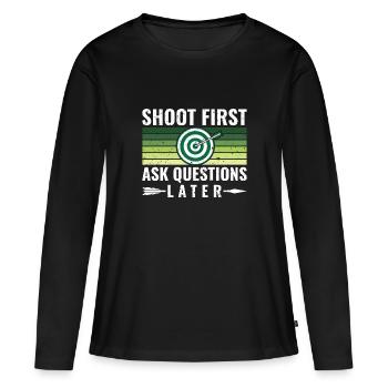 Shoot First Ask Questions Later - Archer - Women's Premium Organic Long Sleeve Shirt - black - Front - Julia (174cm)