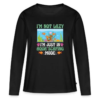 Not Lazy Aqua Scaping Mode - Aquascaping Aquarium - Frauen Premium Bio Langarmshirt - Schwarz - Vorne - Julia (174cm)