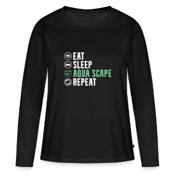 Eat Sleep Aqua Scape Repeat - Aquascaping Aquarium - Women's Premium Organic Long Sleeve Shirt - black - Front - Julia (174cm)