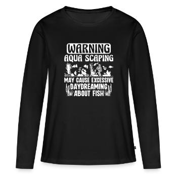 Warning Aqua Scaping - Aquascaping Aquarium - Women's Premium Organic Long Sleeve Shirt - black - Front - Julia (174cm)