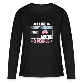 I Like Hobby Horsing & 3 People - Hobby Horse - Women's Premium Organic Long Sleeve Shirt - black - Front - Julia (174cm)