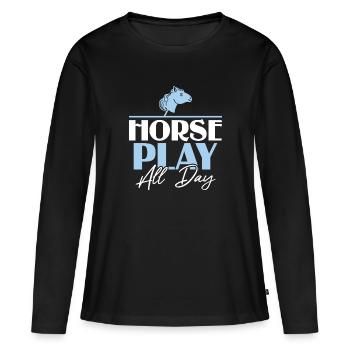 Horse Play All Day - Hobby Horse Steckenpferd - Women's Premium Organic Long Sleeve Shirt - black - Front - Julia (174cm)