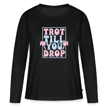 Trot Till You Drop - Hobby Horse Steckenpferd - Women's Premium Organic Long Sleeve Shirt - black - Front - Julia (174cm)