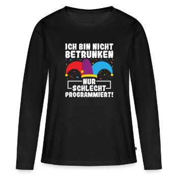 Nur Schlecht Programmiert - Lustiges Fasching KI - Frauen Premium Bio Langarmshirt - Schwarz - Vorne - Julia (174cm)