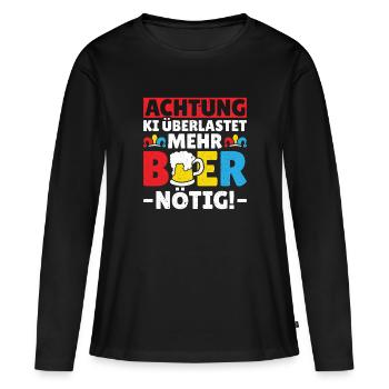KI überlastet Bier nötig! - Lustiges Fasching - Frauen Premium Bio Langarmshirt - Schwarz - Vorne - Julia (174cm)