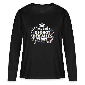 Bot der alles trinkt! - Lustiges KI Fasching - Frauen Premium Bio Langarmshirt - Schwarz - Vorne - Julia (174cm)
