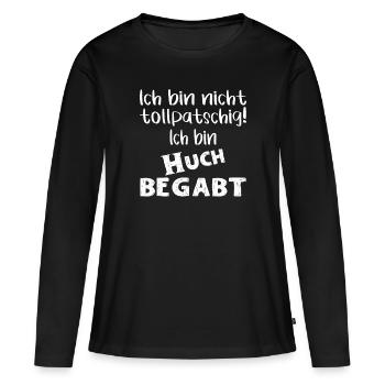 Ich bin nicht tollpatschig ich bin huch begabt - Frauen Premium Bio Langarmshirt - Schwarz - Vorne - Julia (174cm)