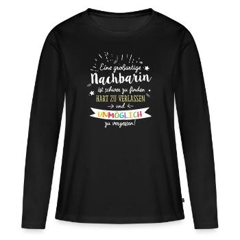 Großartige Nachbarin Spruch Abschied Geschenk - Frauen Premium Bio Langarmshirt - Schwarz - Vorne - Julia (174cm)
