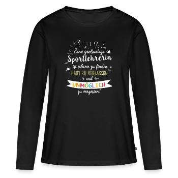 Großartige Sportlehrerin Spruch Abschied Geschenk - Frauen Premium Bio Langarmshirt - Schwarz - Vorne - Julia (174cm)