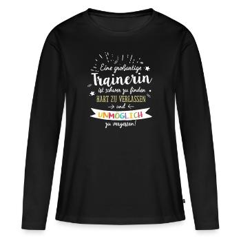 Großartige Trainerin Spruch Abschied Geschenk - Frauen Premium Bio Langarmshirt - Schwarz - Vorne - Julia (174cm)