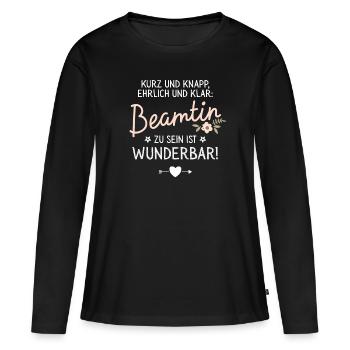 Geschenk Beamtin sein ist Wunderbar Spruch - Frauen Premium Bio Langarmshirt - Schwarz - Vorne - Julia (174cm)