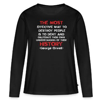 Orwell-Zitat - Geschichte & Kontrollbewusstsein, Design - Frauen Premium Bio Langarmshirt - Schwarz - Vorne - Julia (174cm)