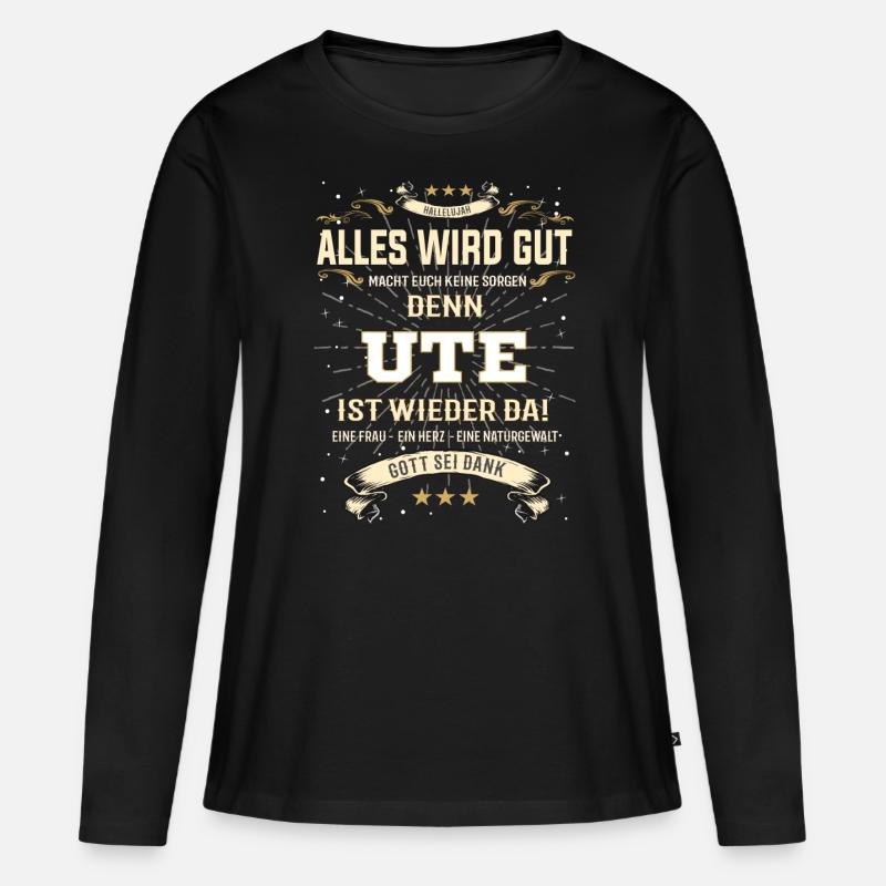 Alles wird gut, Ute ist wieder da T-Shirt - Frauen Premium Bio Langarmshirt - Schwarz