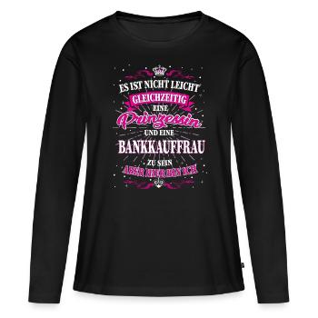 Bankkauffrau und Prinzessin T-Shirt - Frauen Premium Bio Langarmshirt - Schwarz - Vorne - Julia (174cm)