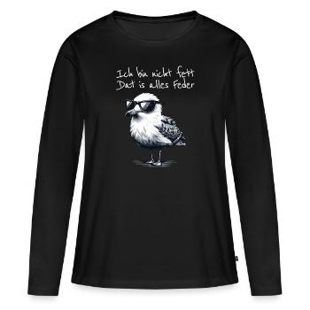Ich bin nicht fett dat is alles Feder Möwe Spruch - Frauen Premium Bio Langarmshirt - Schwarz - Vorne - Julia (174cm)