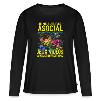 Pas Asocial Jeux Vidéos Humour Cadeau Ado Gamer - T-shirt manches longues Premium bio Femme - noir - Devant - Julia (174cm)