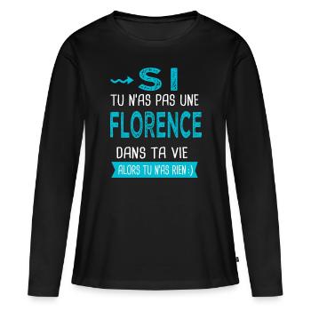 Florence Si tu n as pas une florence - T-shirt manches longues Premium bio Femme - noir - Devant - Julia (174cm)