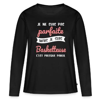 Je ne suis pas parfaite mais je suis basketteuse - T-shirt manches longues Premium bio Femme - noir - Devant - Julia (174cm)
