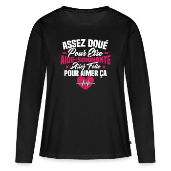 Assez doué pour être aide-soignante assez folle - T-shirt manches longues Premium bio Femme - noir - Devant - Julia (174cm)