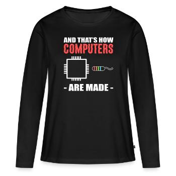And That's How Computers Are Made Techniker - Frauen Premium Bio Langarmshirt - Schwarz - Vorne - Julia (174cm)