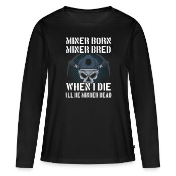 Stolzer Minenarbeiter - Frauen Premium Bio Langarmshirt - Schwarz - Vorne - Julia (174cm)