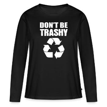 Ne soyez pas des écologistes trash - T-shirt manches longues Premium bio Femme - noir - Devant - Julia (174cm)