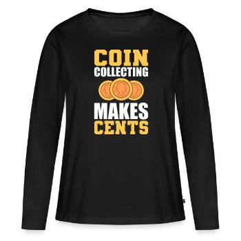 Coin Collecting Makes Cents Münzsammler - Frauen Premium Bio Langarmshirt - Schwarz - Vorne - Julia (174cm)