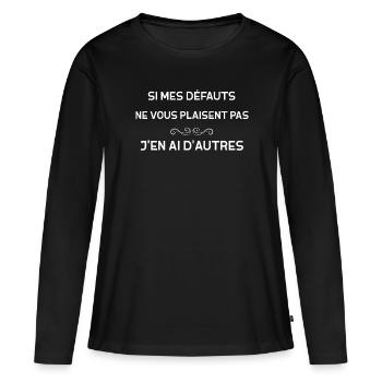 Mes Défauts Je Les Aime Et Toi ? - T-shirt manches longues Premium bio Femme - noir - Devant - Julia (174cm)