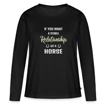 For a stable relationship, get a horse - Women's Premium Organic Long Sleeve Shirt - black - Front - Julia (174cm)