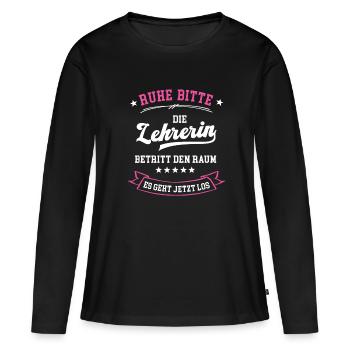 Lehrerin Spruch Lehrer Referendarin Lehrkraft Frau - Frauen Premium Bio Langarmshirt - Schwarz - Vorne - Julia (174cm)