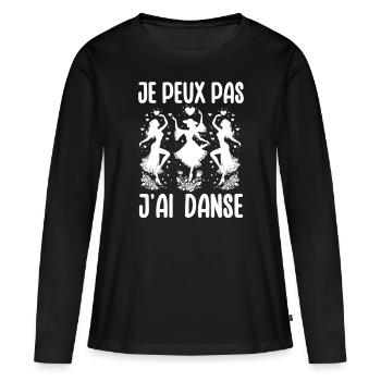 Dancer Humor Gift I Can't I Danced - Women's Premium Organic Long Sleeve Shirt - black - Front - Julia (174cm)