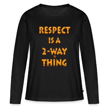 Respect is a Two-Way Concept Design - Women's Premium Organic Long Sleeve Shirt - black - Front - Julia (174cm)