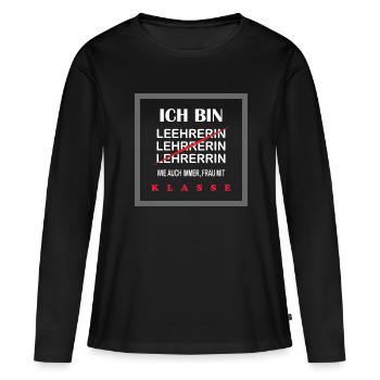 Lehrerin T-Shirt Frau mit Klasse, lustiger Spruch - Frauen Premium Bio Langarmshirt - Schwarz - Vorne - Julia (174cm)