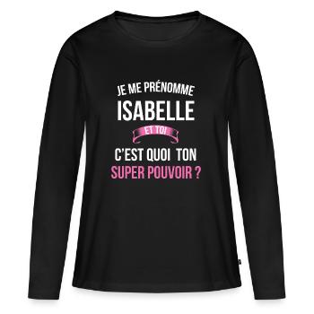Isabelle super pouvoir femme - T-shirt manches longues Premium bio Femme - noir - Devant - Julia (174cm)