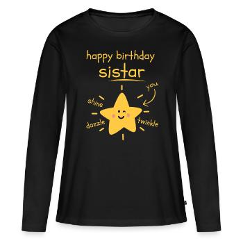 Joyeux anniversaire soeur - cadeau pour soeur - T-shirt manches longues Premium bio Femme - noir - Devant - Julia (174cm)