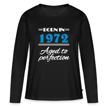 Born in 1972 Aged to perfection - Frauen Premium Bio Langarmshirt - Schwarz - Vorne - Julia (174cm)