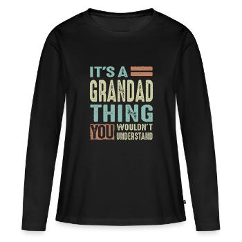 Grandad Thing - Women's Premium Organic Long Sleeve Shirt - black - Front - Julia (174cm)