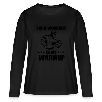 Your workout my warmup - T-shirt manches longues Premium bio Femme - noir - Devant - Julia (174cm)