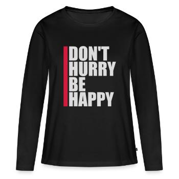 Ne vous dépêchez pas d’être heureux - T-shirt manches longues Premium bio Femme - noir - Devant - Julia (174cm)