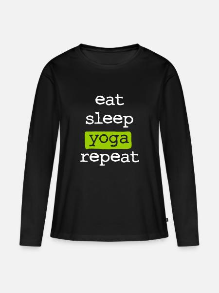 eat sleep yoga repeat - eat sleep repeat - Women's Premium Organic Long Sleeve Shirt - black