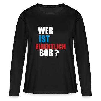 Qui est Bob ? - T-shirt manches longues Premium bio Femme - noir - Devant - Julia (174cm)