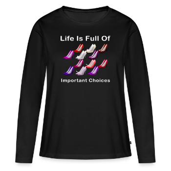 La vie est pleine de choix importants chaussures filles amusantes - T-shirt manches longues Premium bio Femme - noir - Devant - Julia (174cm)