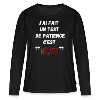 j ai fait un test de patience c est négatif - T-shirt manches longues Premium bio Femme - noir - Devant - Julia (174cm)