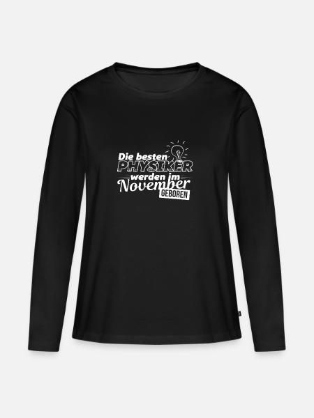 Physik - Physikstudent - November - Geschenk - Frauen Premium Bio Langarmshirt - Schwarz